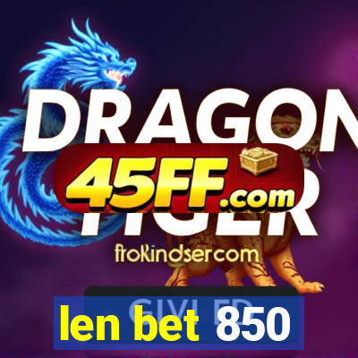 len bet 850